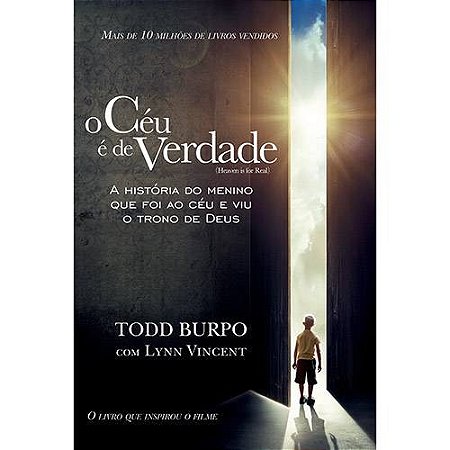 Ceu e de Verdade, o - a Historia do Menino Que Foi ao Ceu e Viu o Trono de