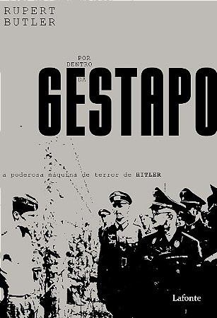 Por Dentro da Gestapo - a Poderosa Maquina de Terror de Hitler