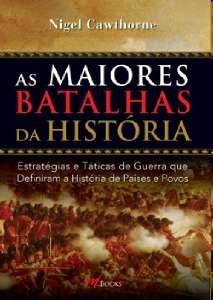 Maiores Batalhas da Historia, as