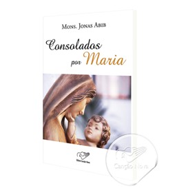 Consolados por Maria (mons Jonas Abib)