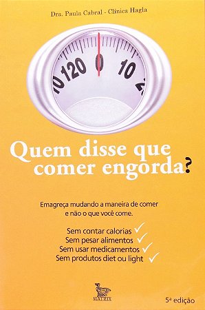 Quem Disse Que Comer Engorda