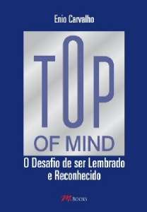 Top Of Mind - o Desafio de Ser Lembrado e Reconhecido