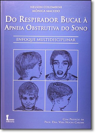 Do Respirador Bucal a Apneia Obstrutiva do Sono: Enfoque Multidisciplinar