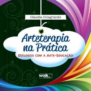 Arteterapia na Pratica - Dialogos com a Arte-educacao