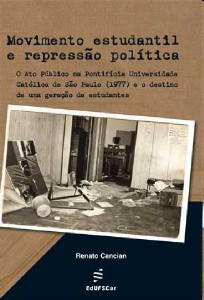 Movimento Estudantil e Repressao Politica: o Ato Publico na Pontificia Univ