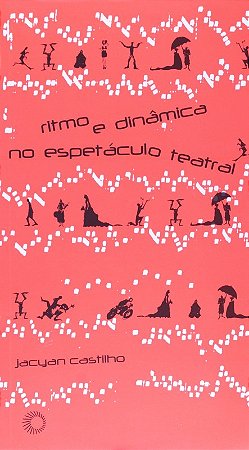 Ritmo e Dinamica no Espetaculo Teatral