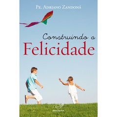 Construindo a Felicidade