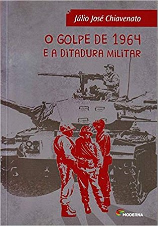 Golpe de 1964 e a Ditadura Militar, O