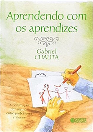 Aprendendo com os Aprendizes - a Construcao de Vinculos entre Professores E