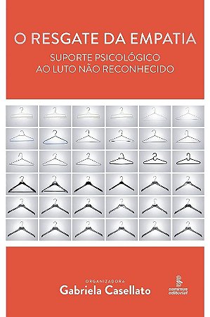 Resgate da Empatia, o - Suporte Psicologico ao Luto Nao Reconhecido