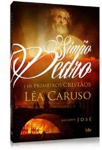 Simao Pedro: e os Primeiros Cristaos