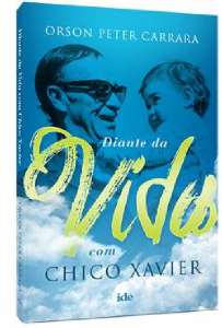 Diante da Vida com Chico Xavier