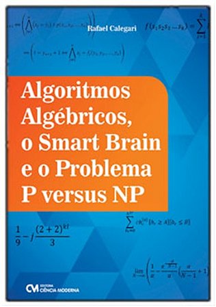 Algoritmos Algebricos, o Smart Brain e o Problema p Versus np