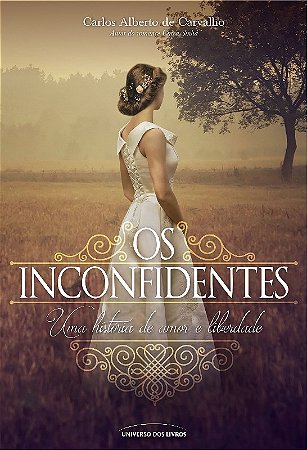 Inconfidentes, os - Uma Historia de Amor e Liberdade