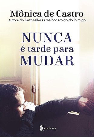 Nunca e Tarde para Mudar