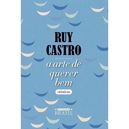 Arte de Querer Bem, a - Cronicas