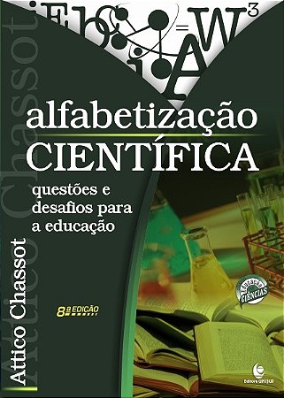 Alfabetizacao Cientifica: Questoes e Desafios para a Educacao
