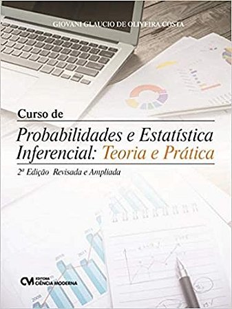 Curso de Probabilidade e Estatistica Inferencial: Teoria e Pratica