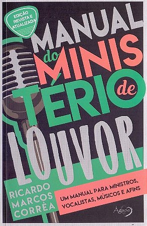 Manual do Ministerio de Louvor: Um Manual para Ministros, Vocalistas, Music