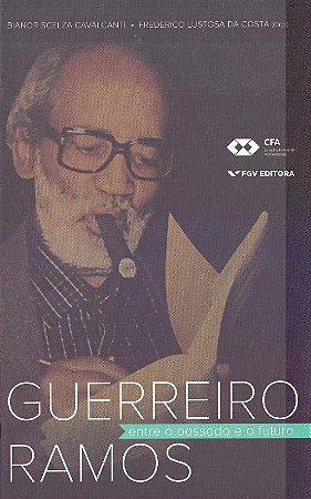Guerreiro Ramos: entre o Passado e o Futuro