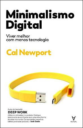 Minimalismo Digital - Viver Melhor com Menos Tecnologia