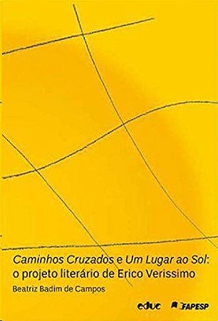 Caminhos Cruzados e Um Lugar ao Sol: o Projeto Literario de Erico Verissimo