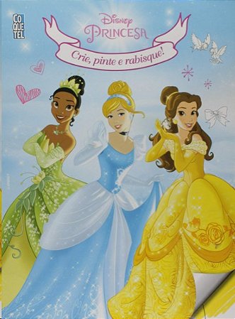 Disney Princesas: Crie, Pinte e Rabisque