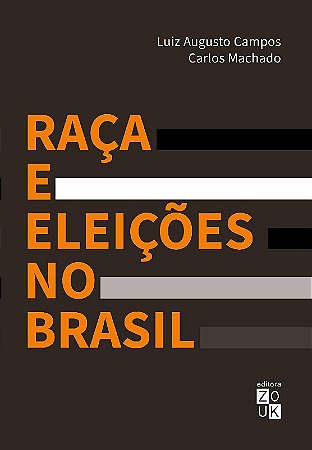 Raca e Eleicoes no Brasil