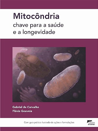 Mitocondria: Chave para a Saude e a Longevidade
