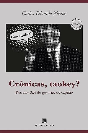 Cronicas, Taokey  - Retratos 3x4 do Governo do Capitao