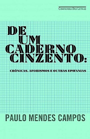 De Um Caderno Cinzento: Cronicas, Aforismo e Outras Epifanias