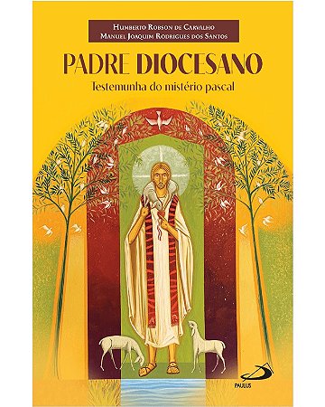 Padre Diocesano: Testemunha do Misterio Pascal