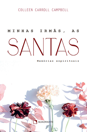 Minhas Irmas, as Santas: Memorias Espirituais