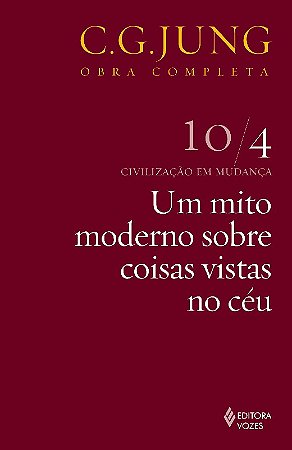 Mito Moderno sobre as Coisas Vistas no Ceu, Um - Col.obras Completas de C.g