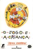 Jogo e a Crianca, O