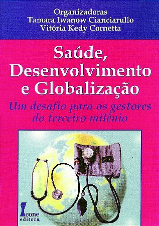 Saude, Desenvolvimentos e Globalizacao - Um Desafio para os Gestores do ter