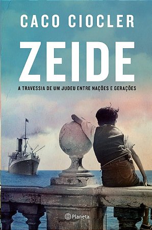 Zeide - a Travessia de Um Judeu entre Nacoes e Geracoes