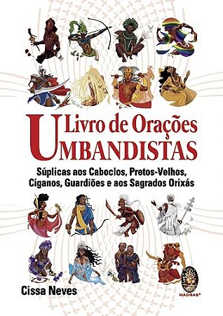 Livro de Oracoes Umbandistas: Suplicas Aos Caboclos, Pretos-velhos, Cigano