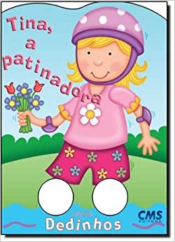 Tina, a Patinadora - Col. Dedinhos