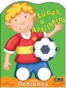 Lucas, o Artilheiro - Col. Dedinhos