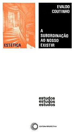 Subordinacao ao Nosso Existir, A