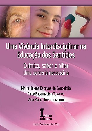 Vivencia Interdisciplinar na Educacao dos Sentidos, Uma - Quimica, Sabor E