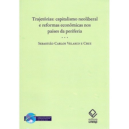 Trajetorias: Capitalismo Neoliberal e Reformas Economicas Nos Paises da per