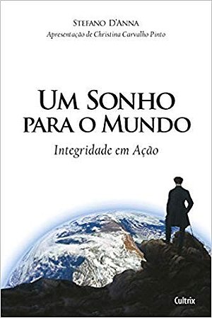 Sonho para o Mundo, Um: Integridade em Acao