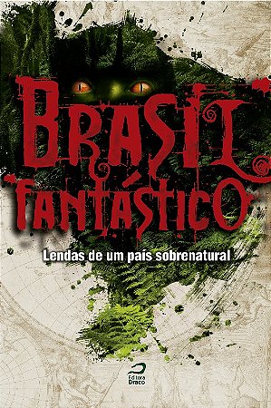 Brasil Fantastico - Lendas de Um Pais Sobrenatural