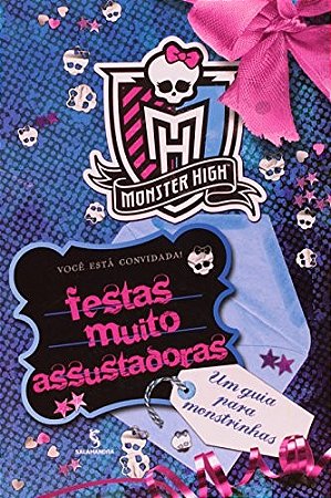 Festas Muito Assustadoras -um Guia para Monstrinhas - Serie Monster High