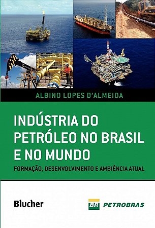 Industria do Petroleo no Brasil e no Mundo