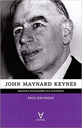 John Maynard Keynes - Col.grandes Pensadores da Economia