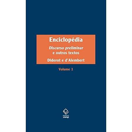 Enciclopedia - Discurso Preliminar e Outros Textos - Vol. 1