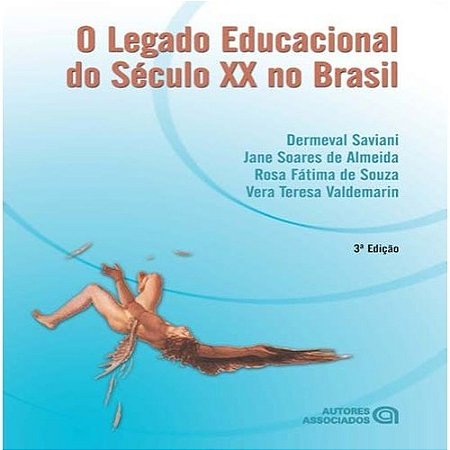 Legado Educacional do Seculo Xx no Brasil, O